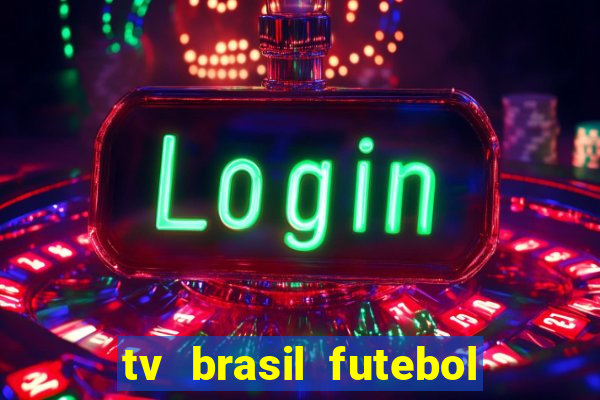 tv brasil futebol da hora