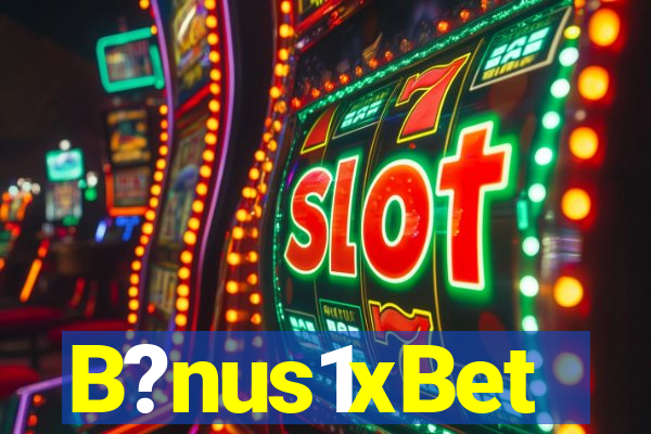 B?nus1xBet