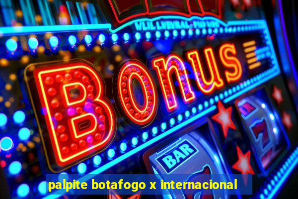 palpite botafogo x internacional