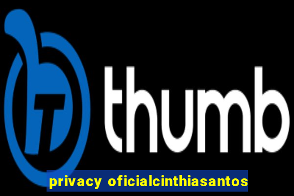 privacy oficialcinthiasantos