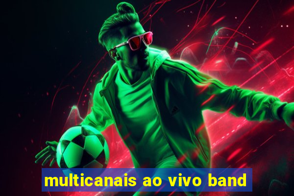 multicanais ao vivo band