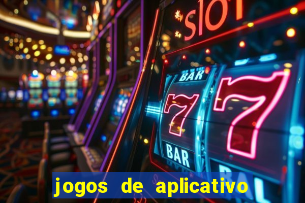 jogos de aplicativo que ganha dinheiro