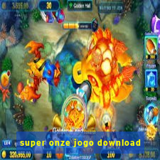 super onze jogo download