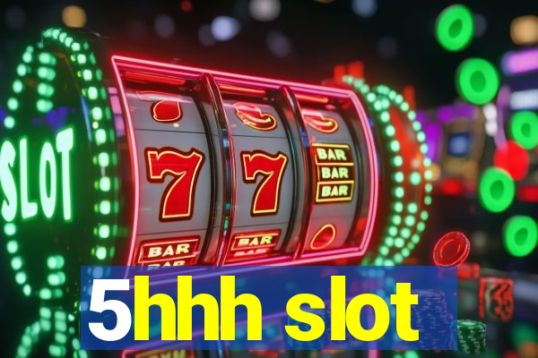 5hhh slot