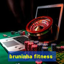 bruninha fitness