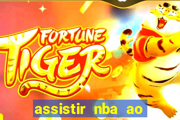 assistir nba ao vivo multicanais