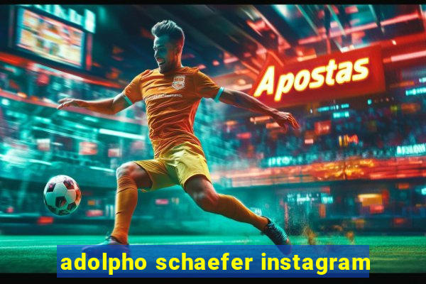 adolpho schaefer instagram