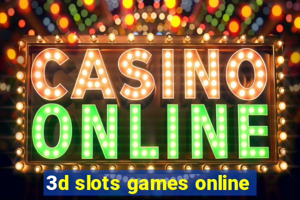 3d slots games online