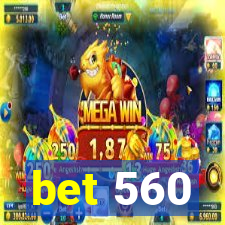 bet 560