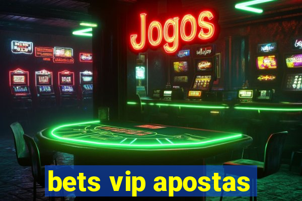 bets vip apostas