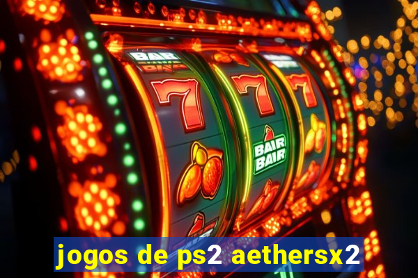 jogos de ps2 aethersx2