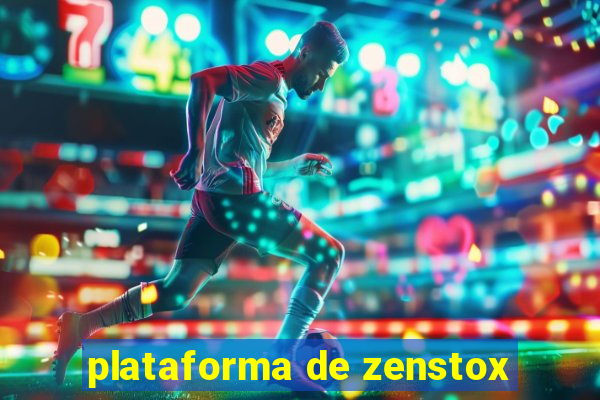 plataforma de zenstox