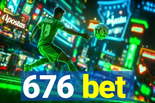 676 bet