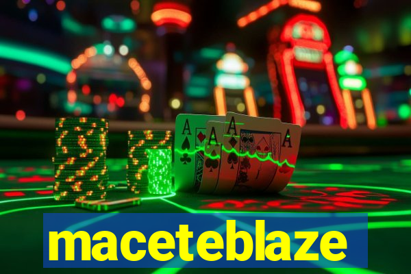 maceteblaze