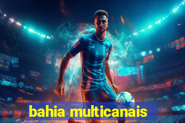 bahia multicanais