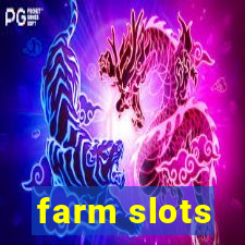 farm slots