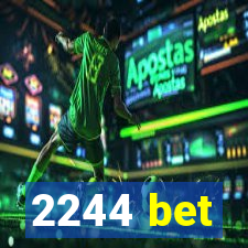 2244 bet