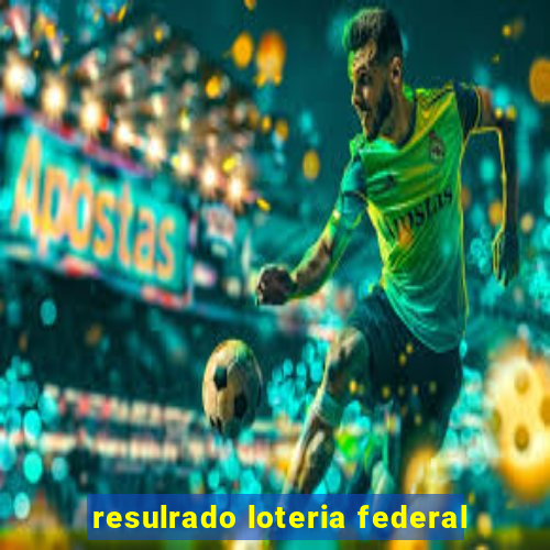 resulrado loteria federal