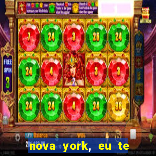 nova york, eu te amo filme completo dublado