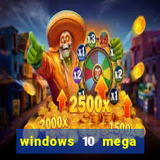 windows 10 mega lite premium download