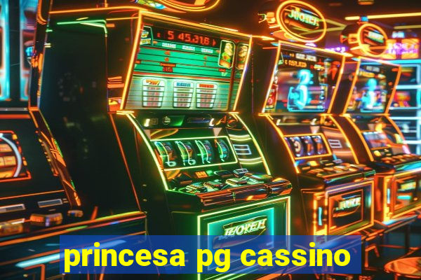 princesa pg cassino