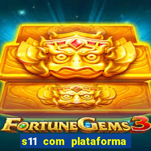 s11 com plataforma de jogos