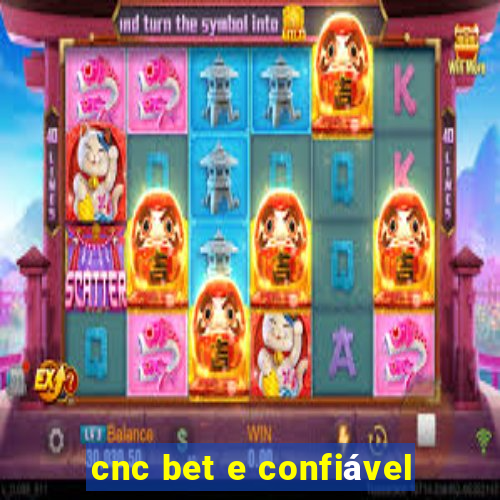 cnc bet e confiável