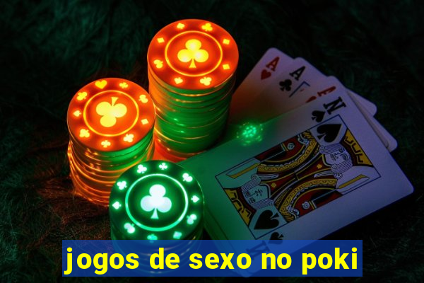 jogos de sexo no poki