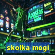 skolka mogi