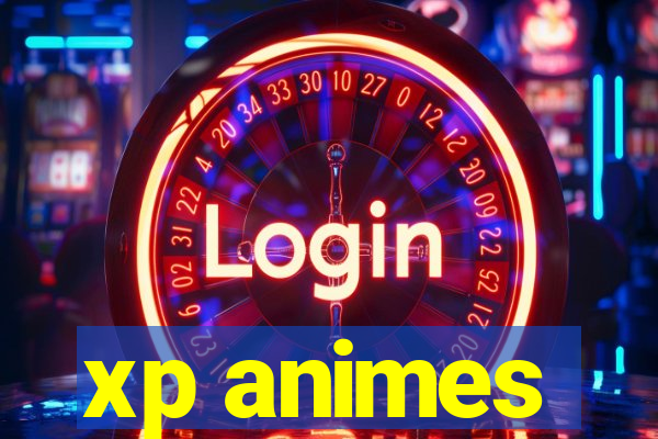 xp animes