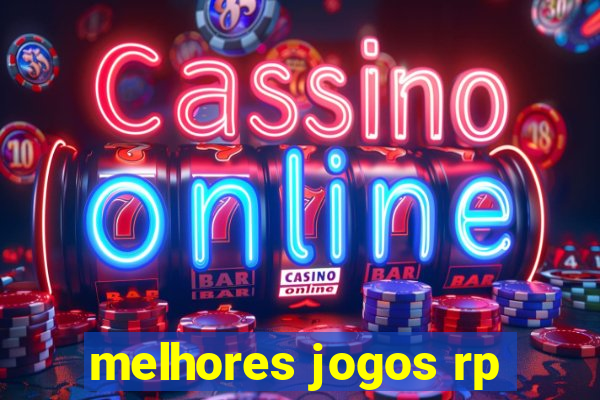 melhores jogos rp