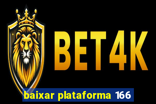 baixar plataforma 166