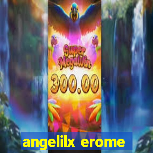 angelilx erome