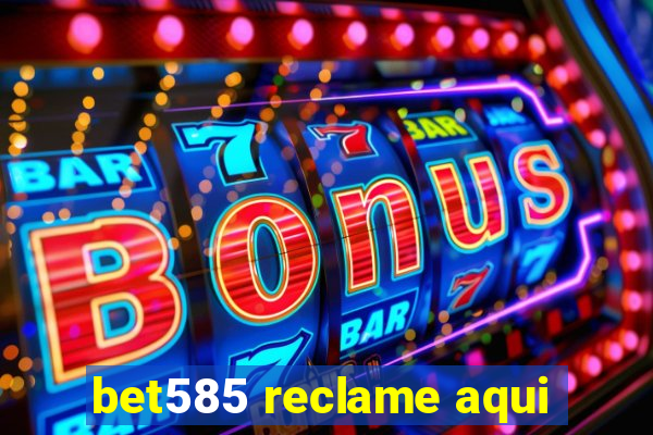 bet585 reclame aqui