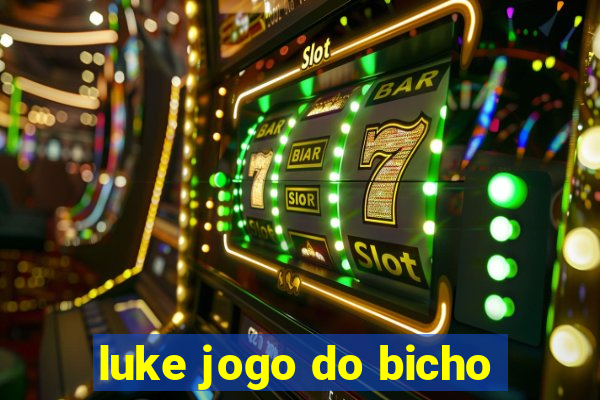 luke jogo do bicho