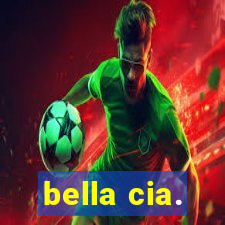 bella cia.