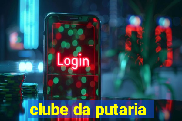 clube da putaria