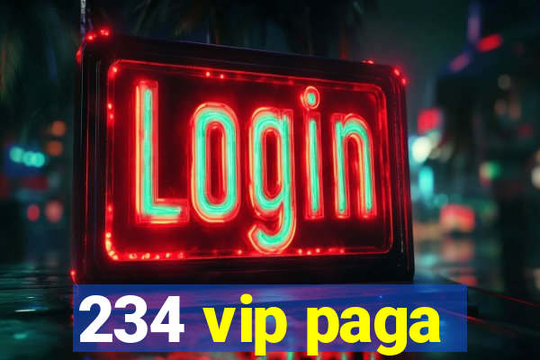 234 vip paga