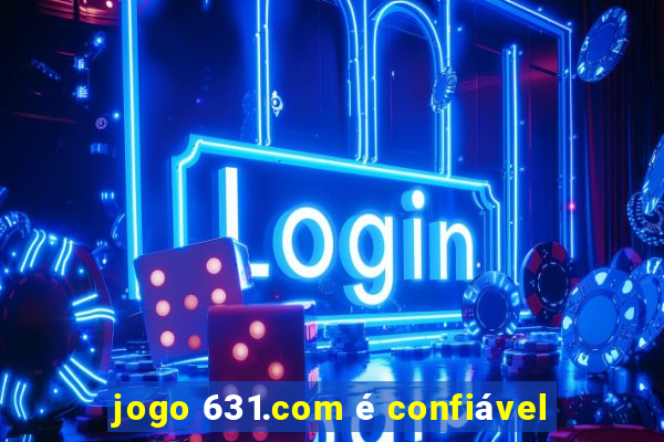 jogo 631.com é confiável