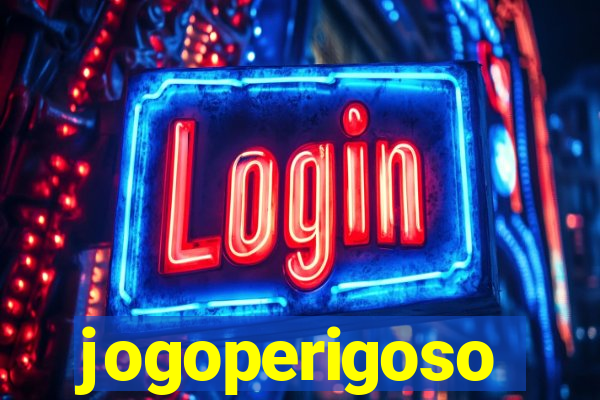 jogoperigoso