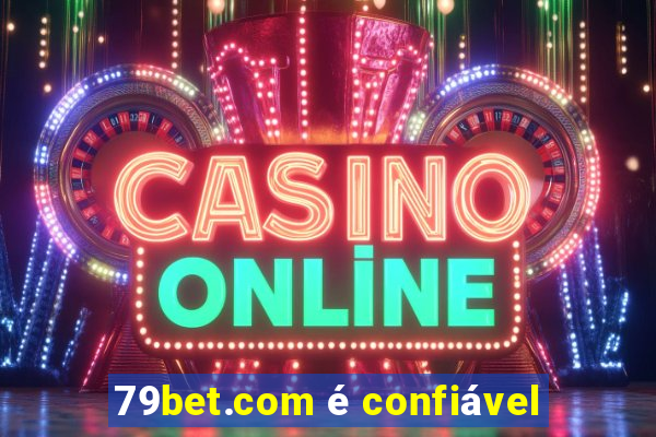 79bet.com é confiável