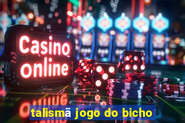 talismã jogo do bicho