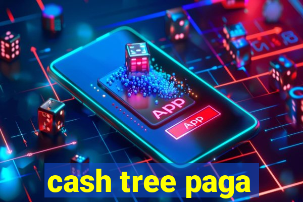 cash tree paga