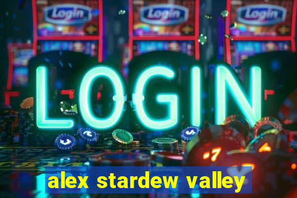 alex stardew valley