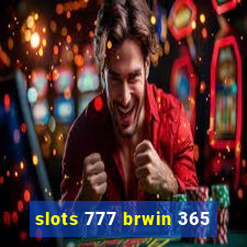 slots 777 brwin 365