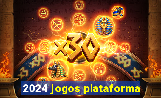 2024 jogos plataforma