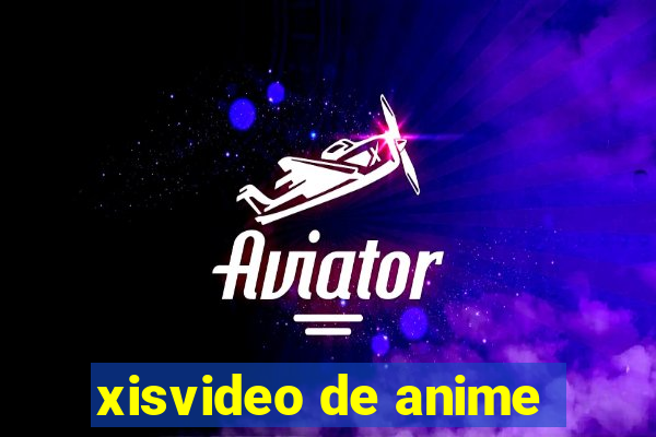 xisvideo de anime