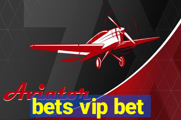 bets vip bet