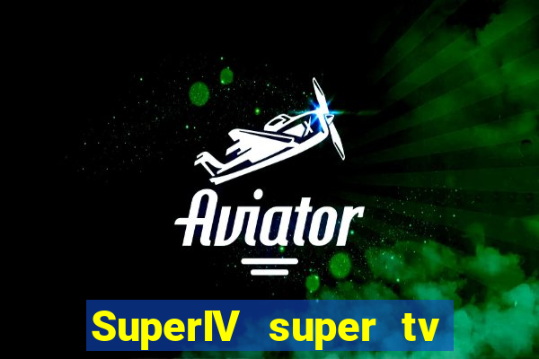 SuperIV super tv ao vivo super tv ao vivo - site para assistir tv ao