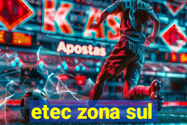 etec zona sul